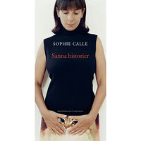 Sophie Calle Sanna historier (inbunden)