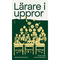 Verbal Förlag Lärare i uppror : röster inifrån den svenska skolan (häftad)