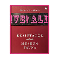 EvaMarie Lindahl Resistance Within The Museum Fauna (inbunden, eng)