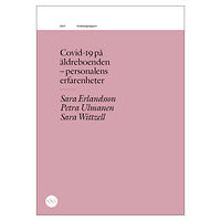 Sara Erlandsson Covid-19 på äldreboenden  - personalens erfarenheter (häftad)