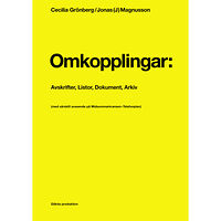Jonas J. Magnusson Omkopplingar : avskrifter, listor, dokument, arkiv (inbunden)