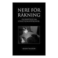 Benny Nilsson Nere för räkning : En berättelse om utmattningsdepression (bok, kartonnage)