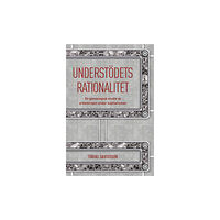 Tobias Davidsson Understödets rationalitet : en genealogisk studie av arbetslinjen under kapitalismen (häftad)