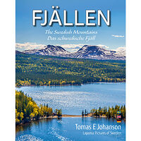 Tomas E. Johanson FJÄLLEN : The Swedish mountains - Das schwedische Fjäll (inbunden)