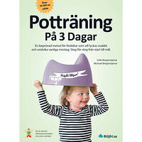 Michael Bergenstjerna Potträning på 3 dagar : en beprövad metod för föräldrar som vill lyckas snabbt och undvika vanliga misstag. Steg-för-ste...