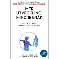 Daniel J. Siegel Mer utveckling, mindre bråk : vägled ditt barn utan bråk, gråt och kaos (bok, danskt band)