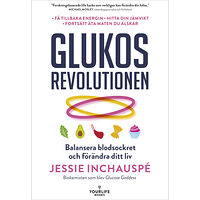 Jessie Inchauspe Glukosrevolutionen : balansera ditt blodsocker och förändra ditt liv (bok, kartonnage)