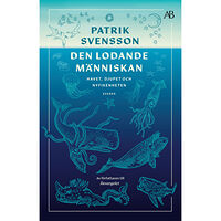 Patrik Svensson Den lodande människan : havet, djupet och nyfikenheten (bok, storpocket)