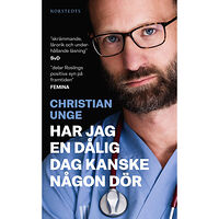 Christian Unge Har jag en dålig dag kanske någon dör (pocket)