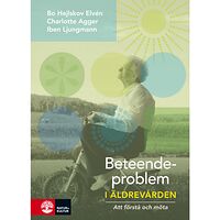 Bo Hejlskov Elvén Beteendeproblem i äldrevården : att förstå och möta (häftad)