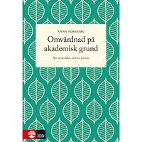 Anna Forsberg Omvårdnad på akademisk grund : att utvecklas och ta ansvar (bok, flexband)