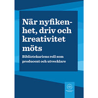 Kungliga biblioteket När nyfikenhet, driv och kreativitet möts : bibliotekariens roll som producent och utvecklare (bok, danskt band)