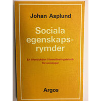 Johan Asplund Sociala egenskapsrymder : en introduktion i formaliseringsteknik för sociologer (häftad)