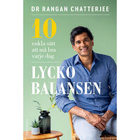 Rangan Chatterjee Lyckobalansen : 10 enkla sätt att må bra varje dag (inbunden)