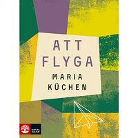 Maria Küchen Att flyga (inbunden)