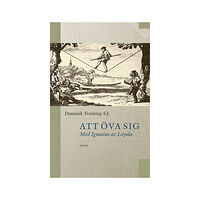 Dominik Terstriep Att öva sig : Med Ignatius av Loyola (bok, danskt band)