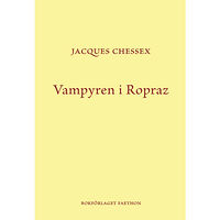 Jacques Chessex Vampyren i Ropraz (inbunden)