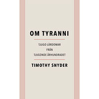 Timothy Snyder Om tyranni : tjugo lärdomar från det tjugonde århundradet (bok, danskt band)