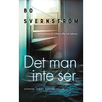 Bo Svernström Det man inte ser (inbunden)