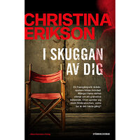 Christina Erikson I skuggan av dig (inbunden)