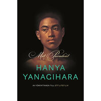 Hanya Yanagihara Mot paradiset (inbunden)