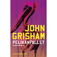 John Grisham Pelikanfallet (bok, kartonnage)