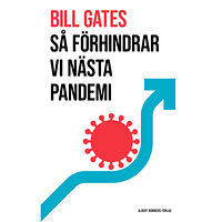 Bill Gates Så förhindrar vi nästa pandemi (inbunden)