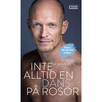 Tobias Karlsson Inte alltid en dans på rosor (pocket)