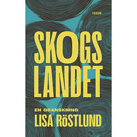 Lisa Röstlund Skogslandet : en granskning (bok, kartonnage)