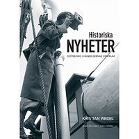 Kristian Wedel Historiska nyheter : Göteborg i händelsernas centrum (inbunden)