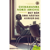 Chimamanda Ngozi Adichie Det där som nästan kväver dig (pocket)