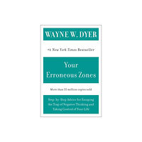 Wayne W Dyer Your Erroneous Zones: Step-By-Step Advice For Escaping The T (häftad, eng)