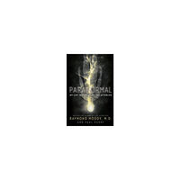 Raymond Moody Paranormal: My Life in Pursuit of the Afterlife (häftad, eng)