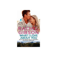 Rachel Gibson What I Love About You (häftad, eng)