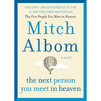 Albom Mitch The Next Person You Meet in Heaven: The Sequel to The Five People You Meet in Heaven (inbunden, eng)