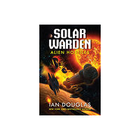 Ian Douglas Alien Hostiles (Solar Warden #2) (häftad, eng)