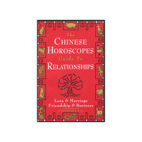 Theodora Lau Chinese Horoscopes Guide to Relationship (häftad, eng)