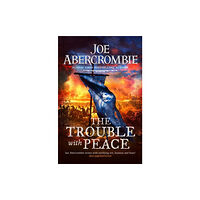Joe Abercrombie The Trouble With Peace (häftad, eng)