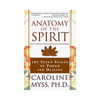 Caroline Myss Anatomy of the Spirit (häftad, eng)