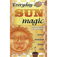 Dorothy Morrison Everyday Sun Magic: Spells & Rituals for Radiant Living (häftad, eng)