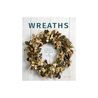 Schiffer Publishing Wreaths : Fresh, Foliage, Foraged, and Faux (häftad, eng)