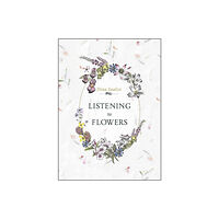 Schiffer Publishing Listening To Flowers (häftad, eng)