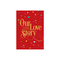 Quarto Publishing Group UK Our Love Story (häftad, eng)