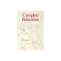 Stephen Kravette Complete Relaxation (häftad, eng)