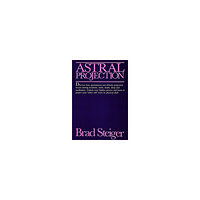 Brad Steiger Astral Projection (häftad, eng)