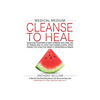 Anthony William Medical Medium Cleanse to Heal (inbunden, eng)