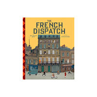 Matt Zoller Seitz The Wes Anderson Collection: The French Dispatch (inbunden, eng)