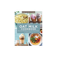 Union Square & Co Oat Milk Cookbook, the (häftad, eng)