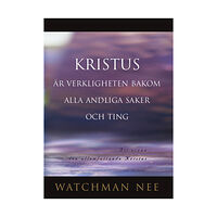 Watchman Nee Kristus är verkligheten bakom alla andliga saker och ting (häftad)