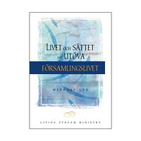 Witness Lee Livet och sättet att utöva församlingslivet (häftad)